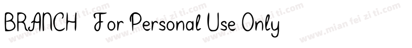 BRANCH   For Personal Use Only字体转换
